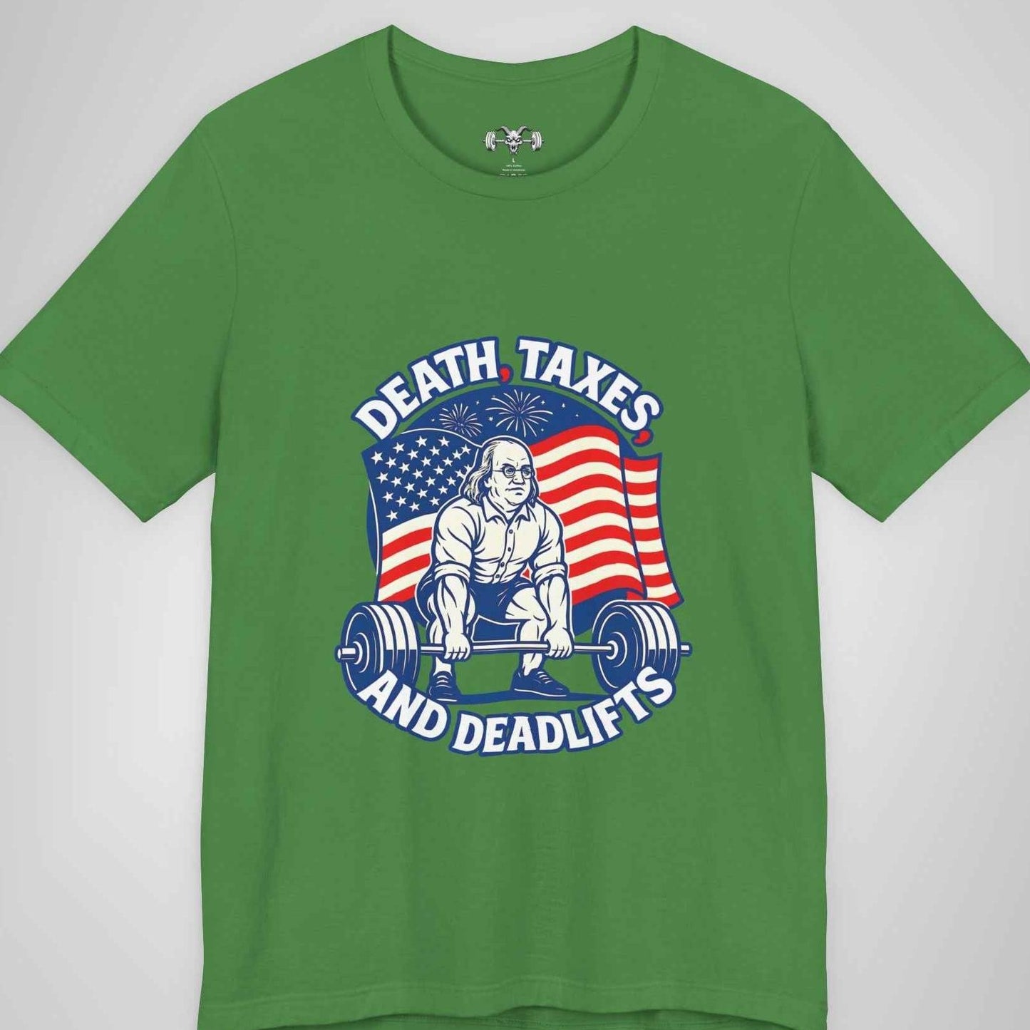Death, Taxes, and Deadlifts - George Washington Patriotic Gym T-Shirt