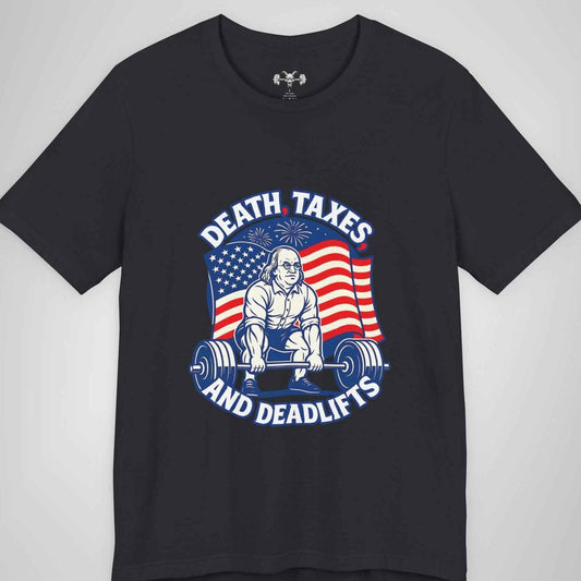 Death, Taxes, and Deadlifts - George Washington Patriotic Gym T-Shirt
