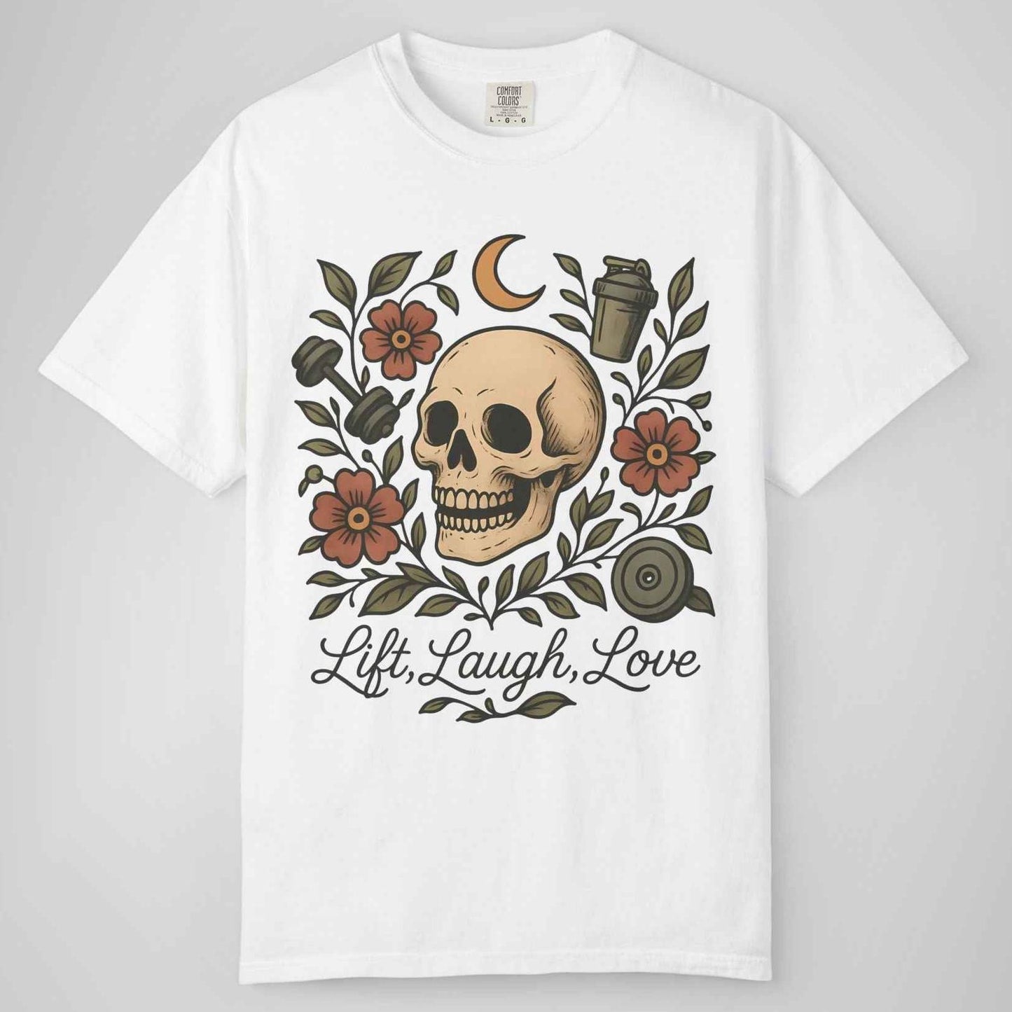 Lift, Laugh, Love Skull Floral Gym Shirt - Funny Fitness Comfort Tee