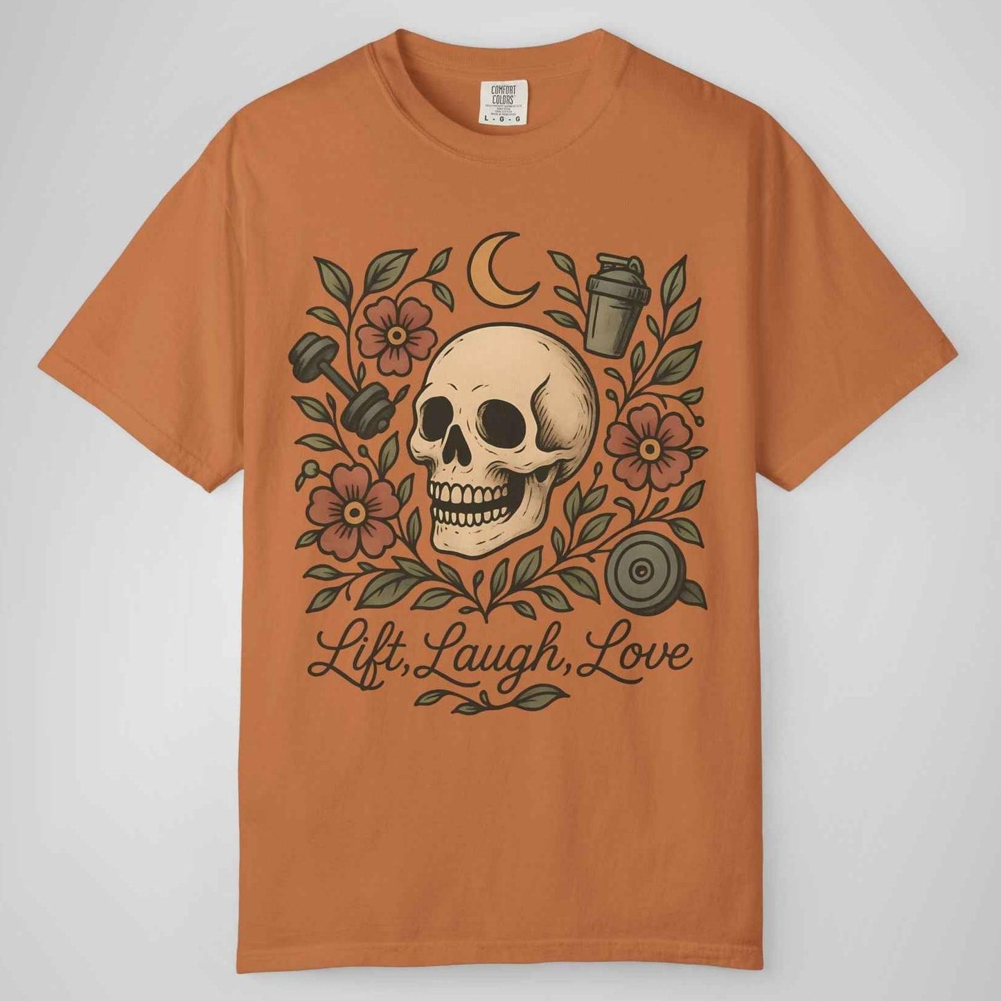 Lift, Laugh, Love Skull Floral Gym Shirt - Funny Fitness Comfort Tee