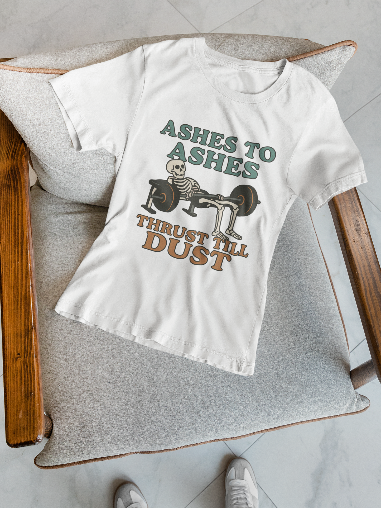 Ashes to Ashes Thrust Till Dust Skeleton Gym Tee - Funny Hip Thrust Workout Shirt